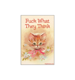 Fuck What They Think Magnet