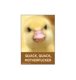 Quack Quack Motherfucker Magnet