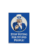 Stop Voting For Stupid People Magnet