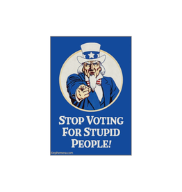 Stop Voting For Stupid People Magnet