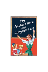 Pay Teachers More and Congress Less Magnet