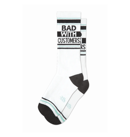 Bad With Customers Gym Crew Socks