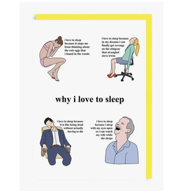 Why I Love To Sleep Greeting Card