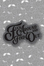 Fuck Around and Find Out Enamel Pin