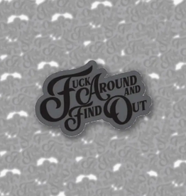 Fuck Around and Find Out Enamel Pin