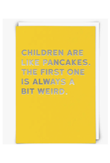 Children Are Like Pancakes Greeting Card