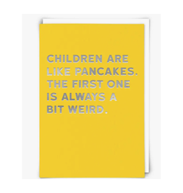 Children Are Like Pancakes Greeting Card