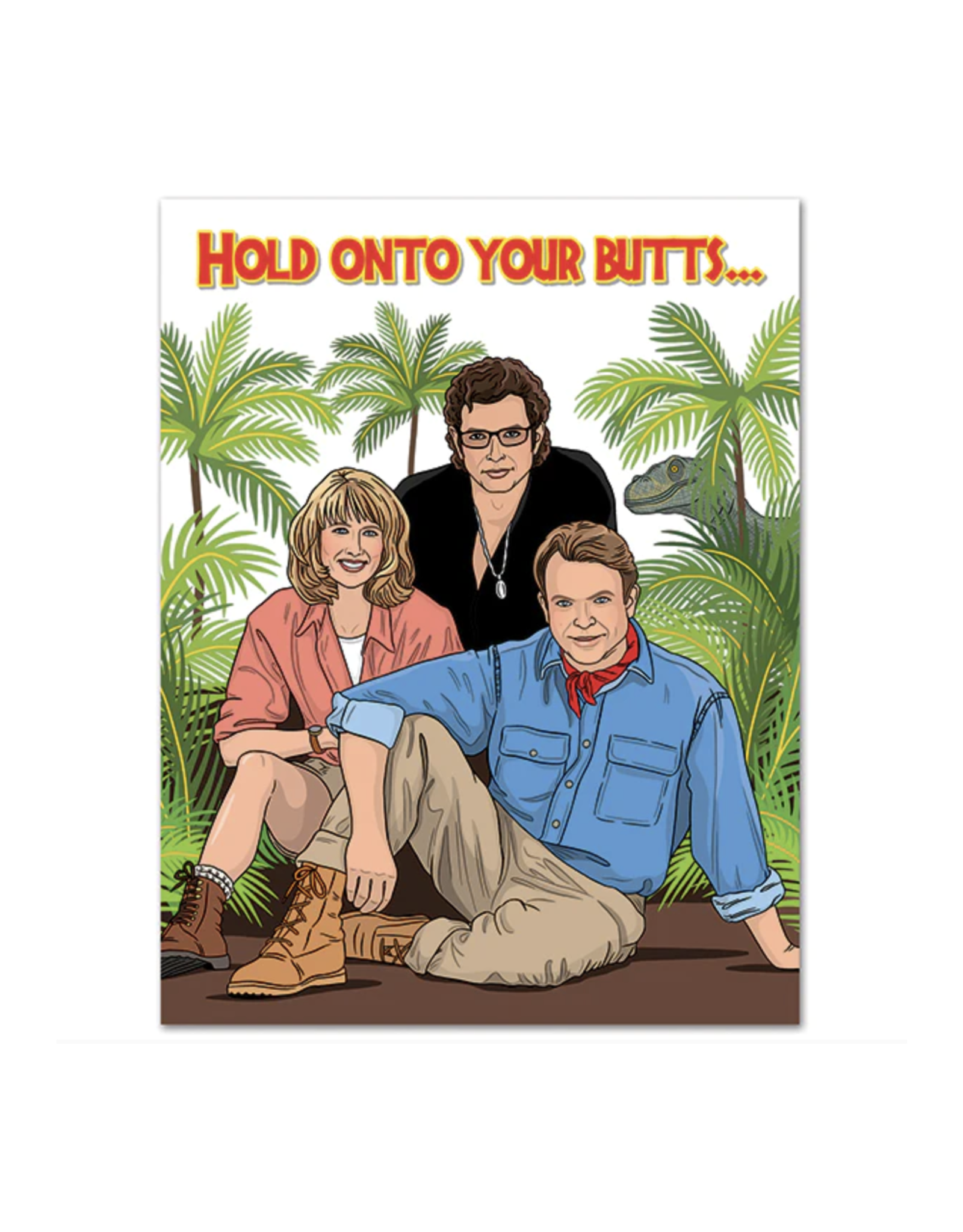 Hold Onto Your Butts Jurassic Park Birthday Greeting Card