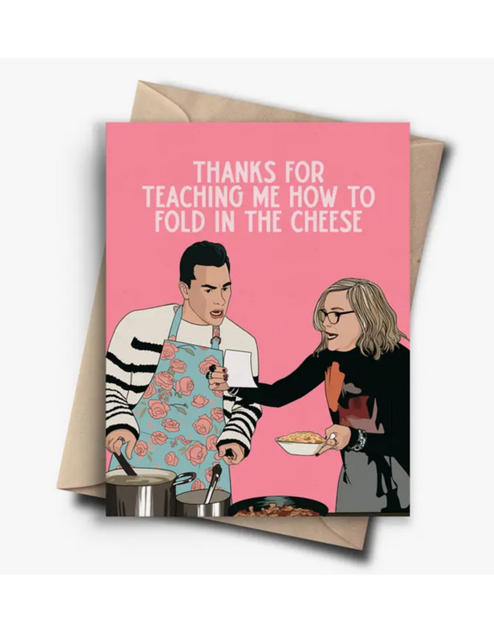 Fold In The Cheese Schitt's Creek Greeting Card
