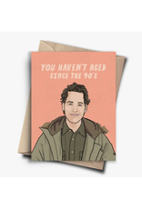 Haven't Aged Paul Rudd Greeting Card