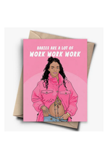 Babies Are A lot Of Work Rihanna Greeting Card