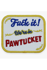 Fuck It! We're In Pawtucket! Patch