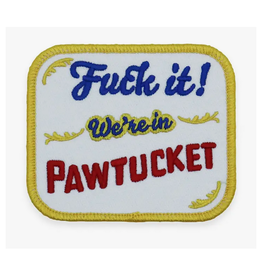 Fuck It! We're In Pawtucket! Patch