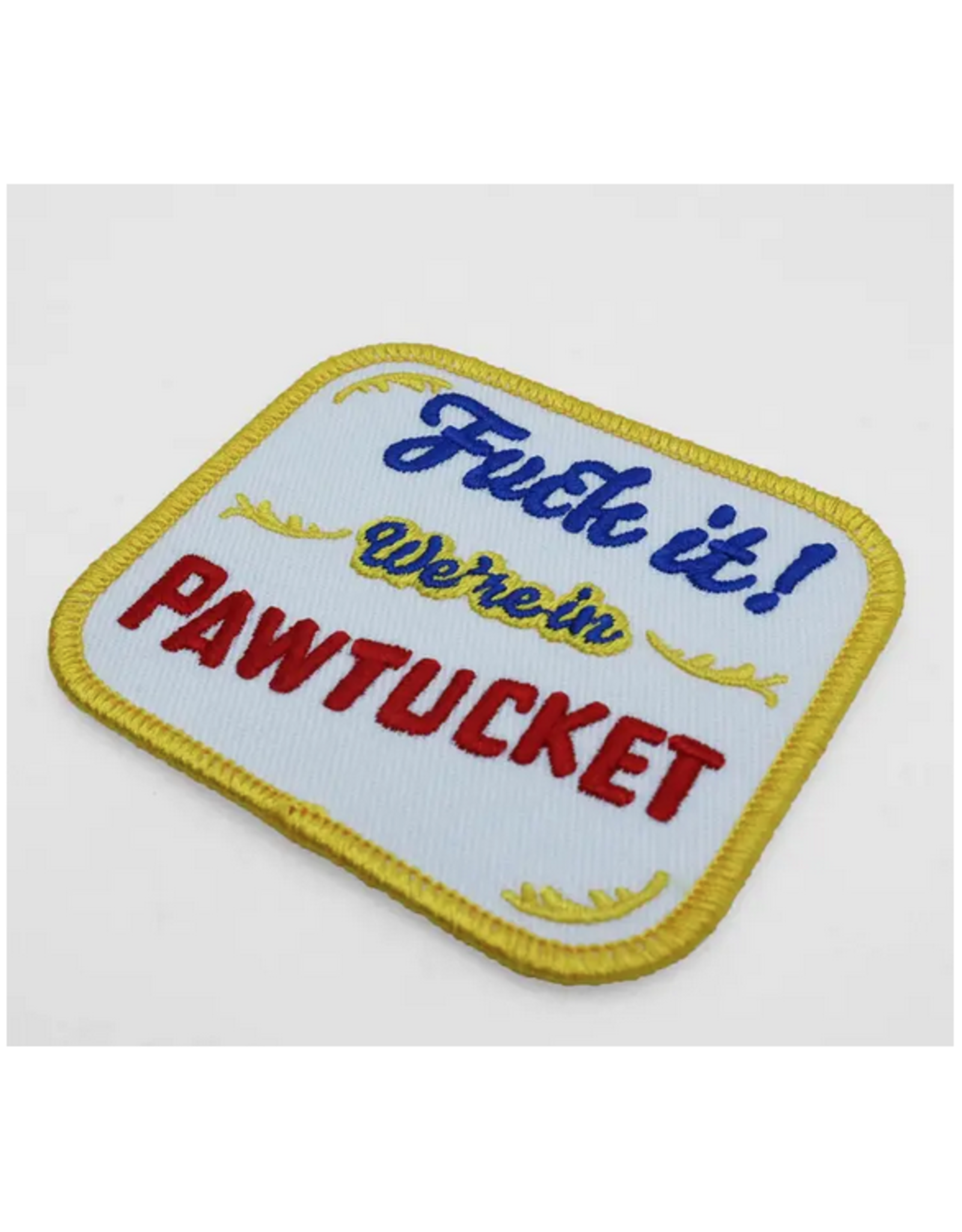 Fuck It! We're In Pawtucket! Patch