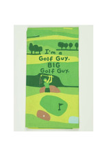 I'm A Golf Guy. BIG Golf Guy. Dish Towel*