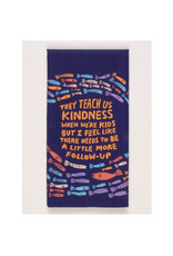 They Teach Us Kindness When We're Kids Dish Towel *