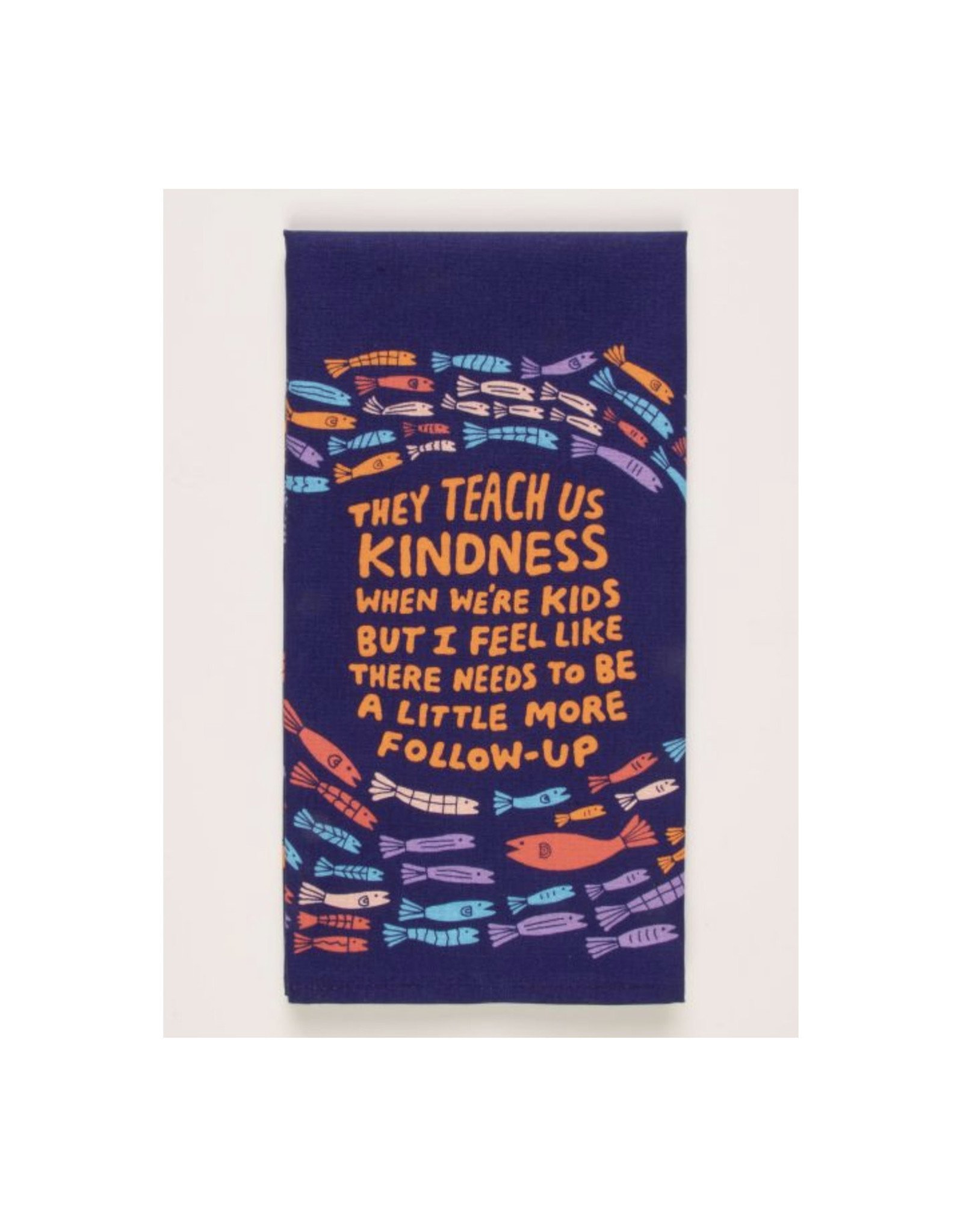 They Teach Us Kindness When We're Kids Dish Towel *