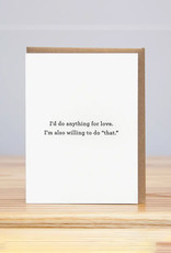 Do Anything For Love Greeting Card