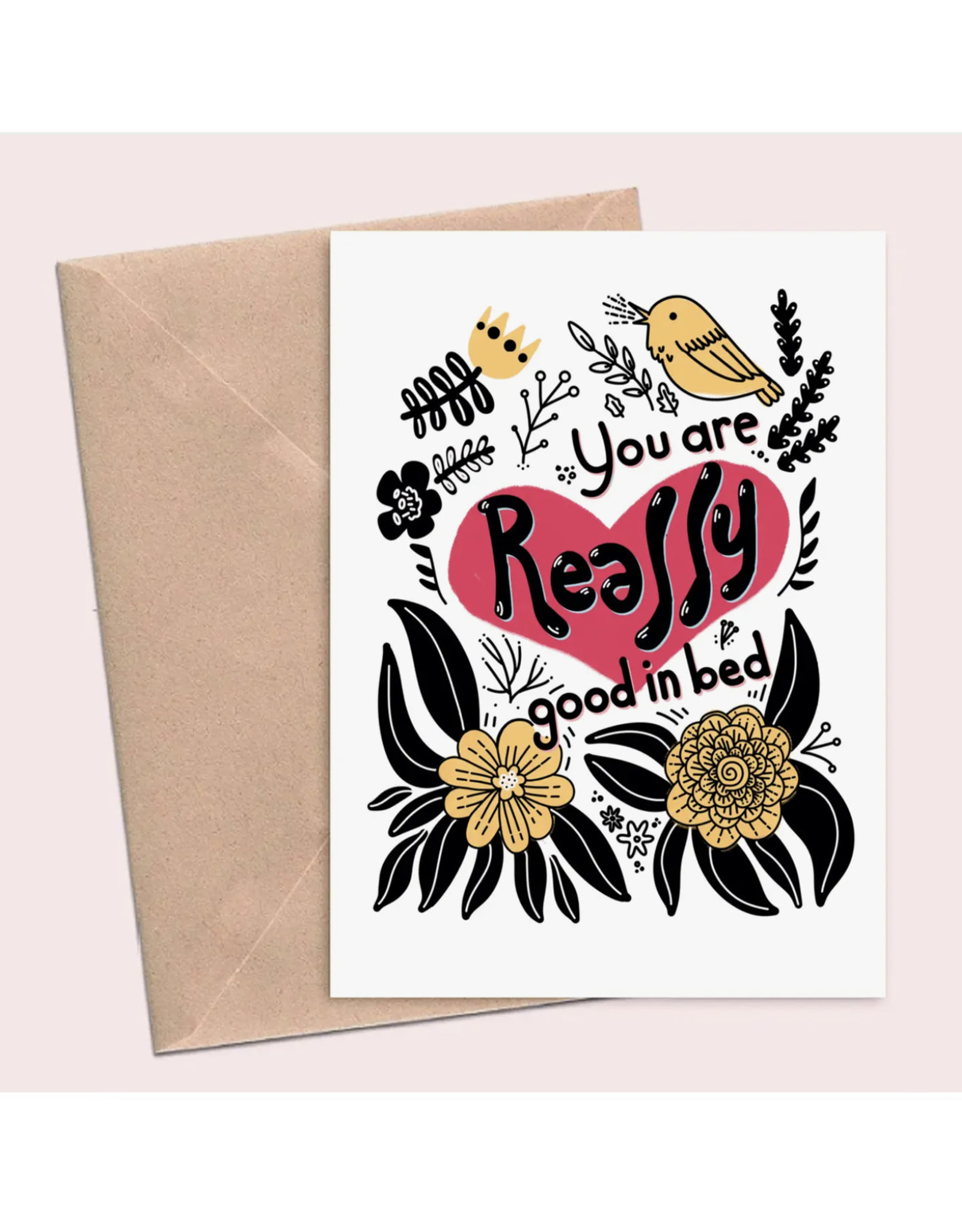 You're Really Good in Bed Greeting Card