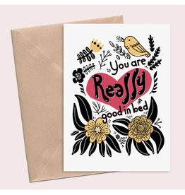 You're Really Good in Bed Greeting Card