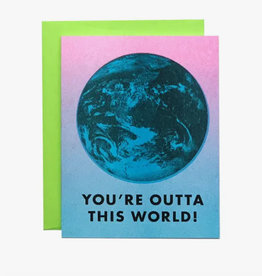 You're Outta This World! - Risograph Greeting Card