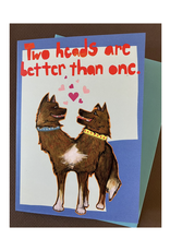 Two Heads Are Betting Than One Anniversary Greeting Card