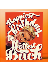 Happy Birthday to the Hottest Bitch Greeting Card