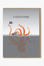 Could Be Worse Kraken Greeting Card
