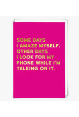 Some Days I Amaze Myself Greeting Card Some Days I Amaze Myself Greeting Card