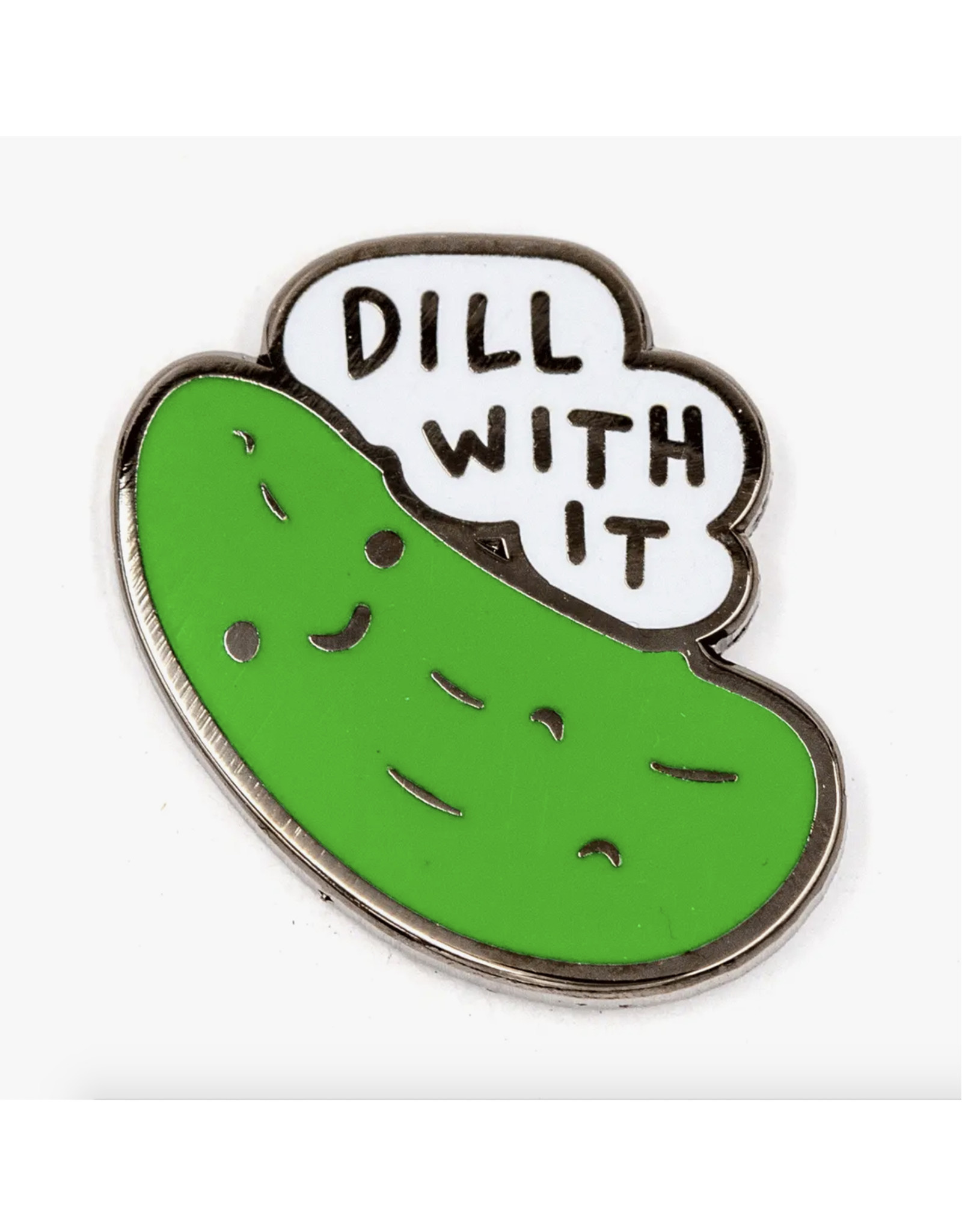 Dill With It Enamel Pin