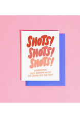 Shots! Shots! Shots! Greeting Card