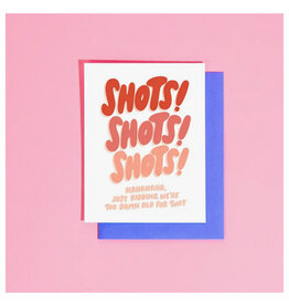 Shots! Shots! Shots! Greeting Card