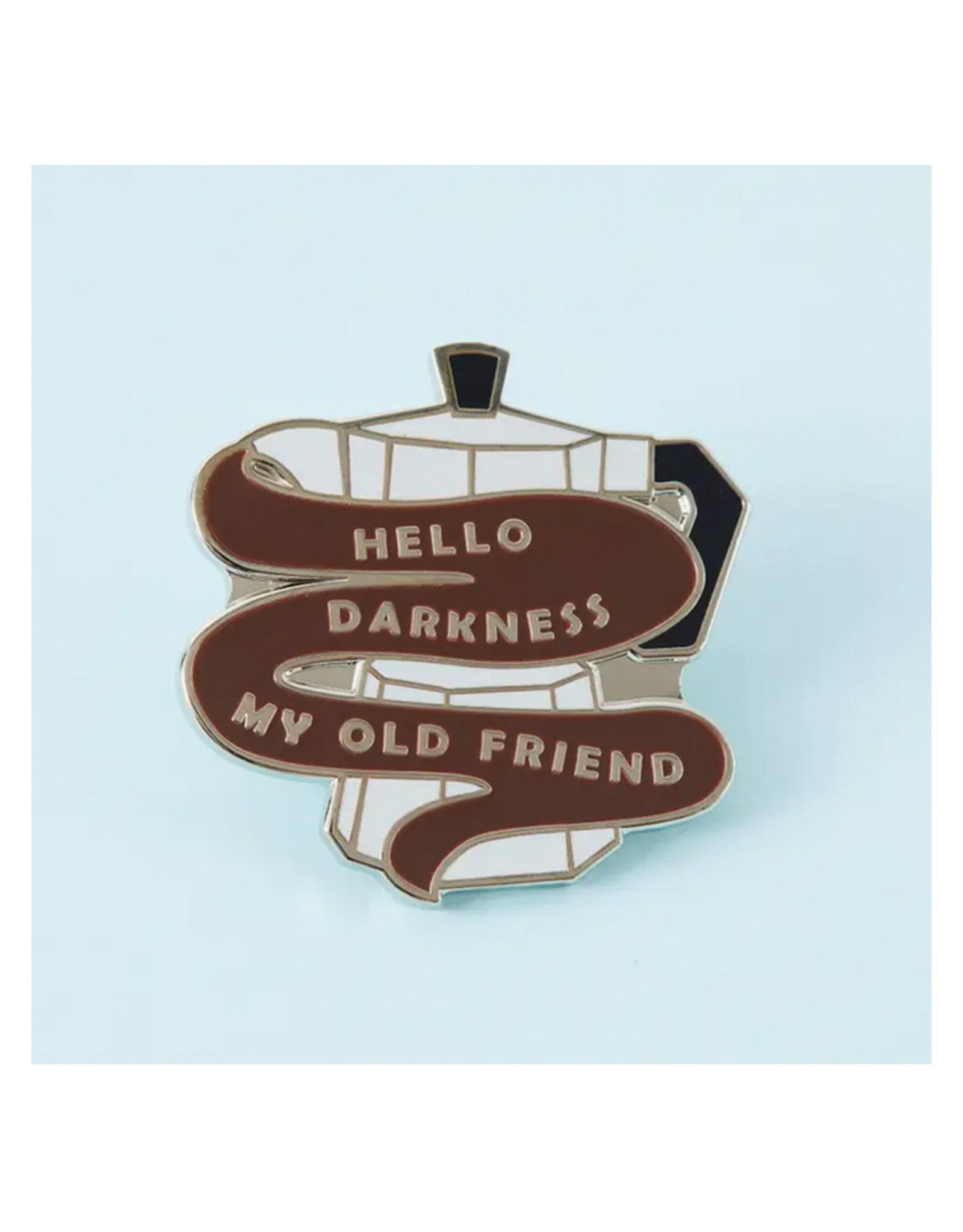 Hello Darkness Coffee Enamel Pin