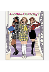 Another Birthday? As If! Clueless Greeting Card