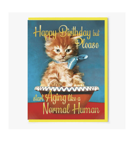 Start Aging Like a Normal Person Greeting Card