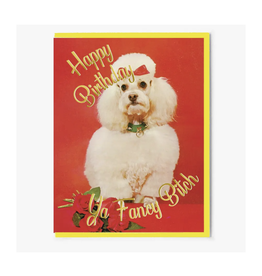 Happy Birthday Ya Fancy Bitch Greeting Card