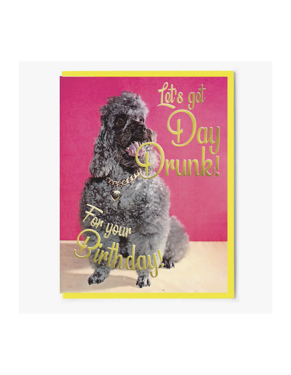 Let's Get Day Drunk For Your Birthday! Greeting Card - Home