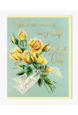 Way Too Pretty To Deal With This Crap Greeting Card