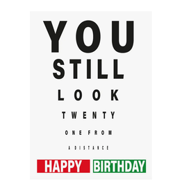 You Still Look 21 From a Distance Greeting Card