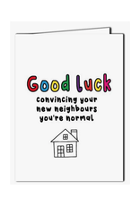 Convincing Neighbours You're Normal Greeting Card