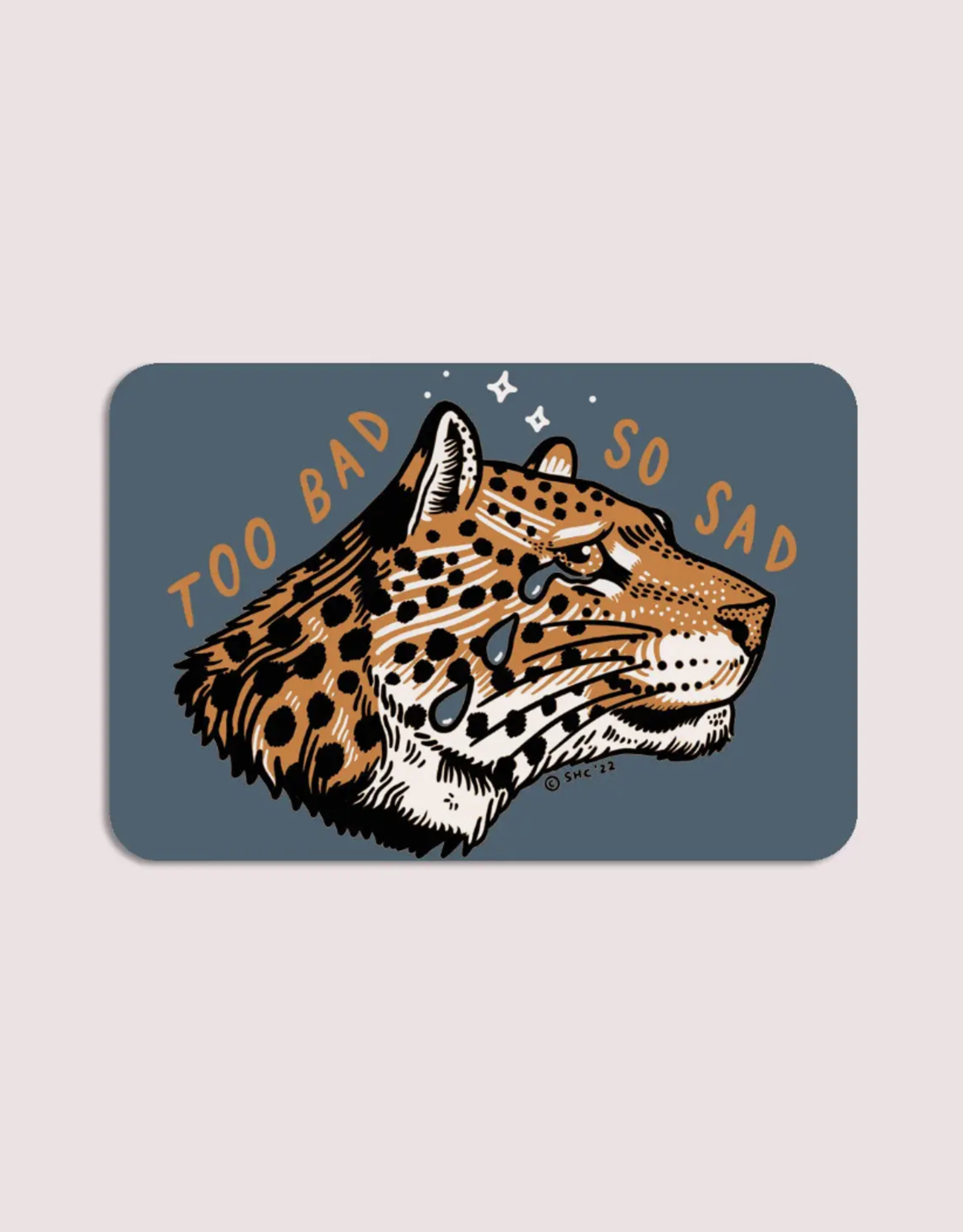 Too Bad So Sad Leopard Vinyl Sticker