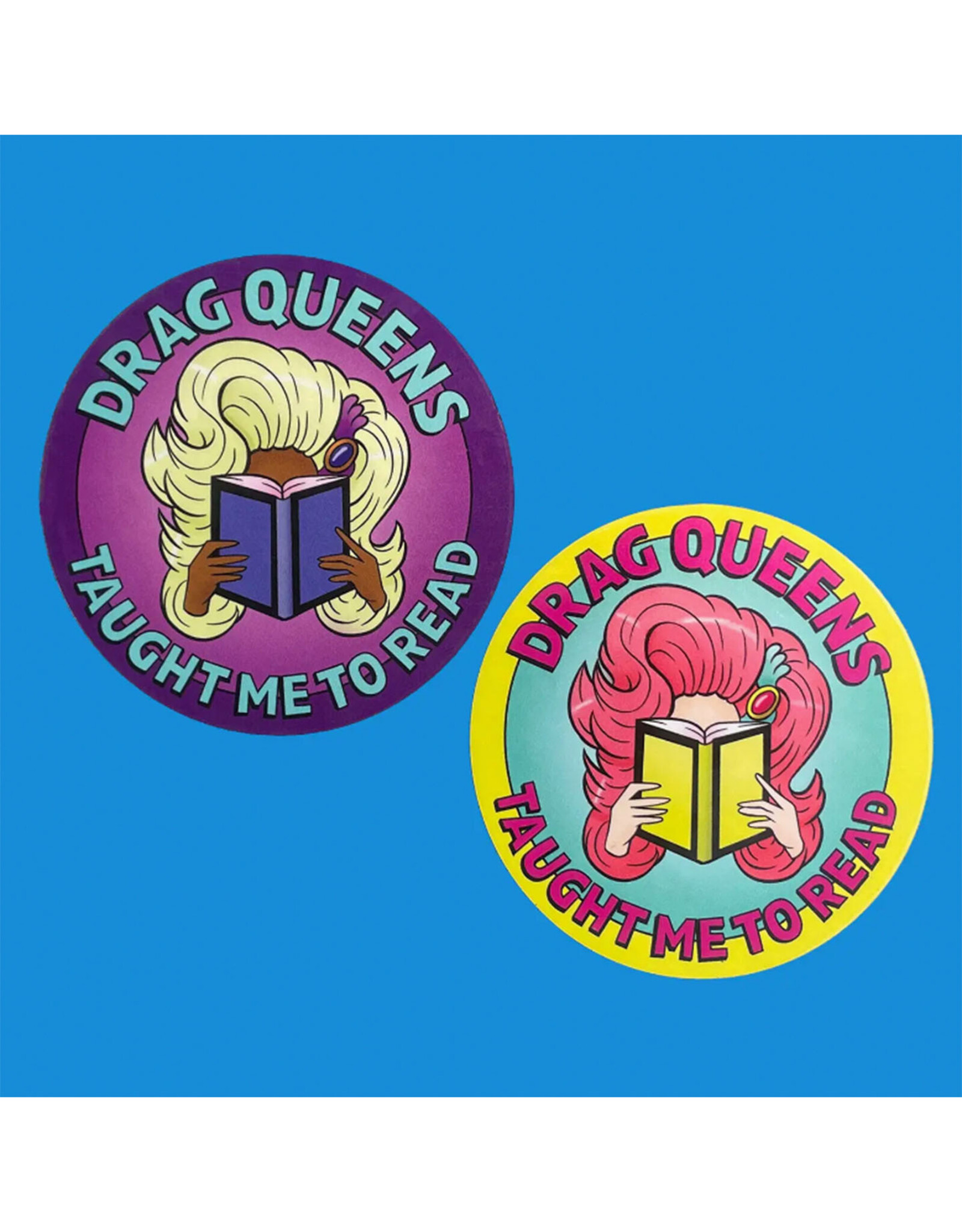 Drag Queens Taught Me To Read Stickers - Set of 2