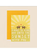 I Want To Ride Into the Sunset with You Love Card