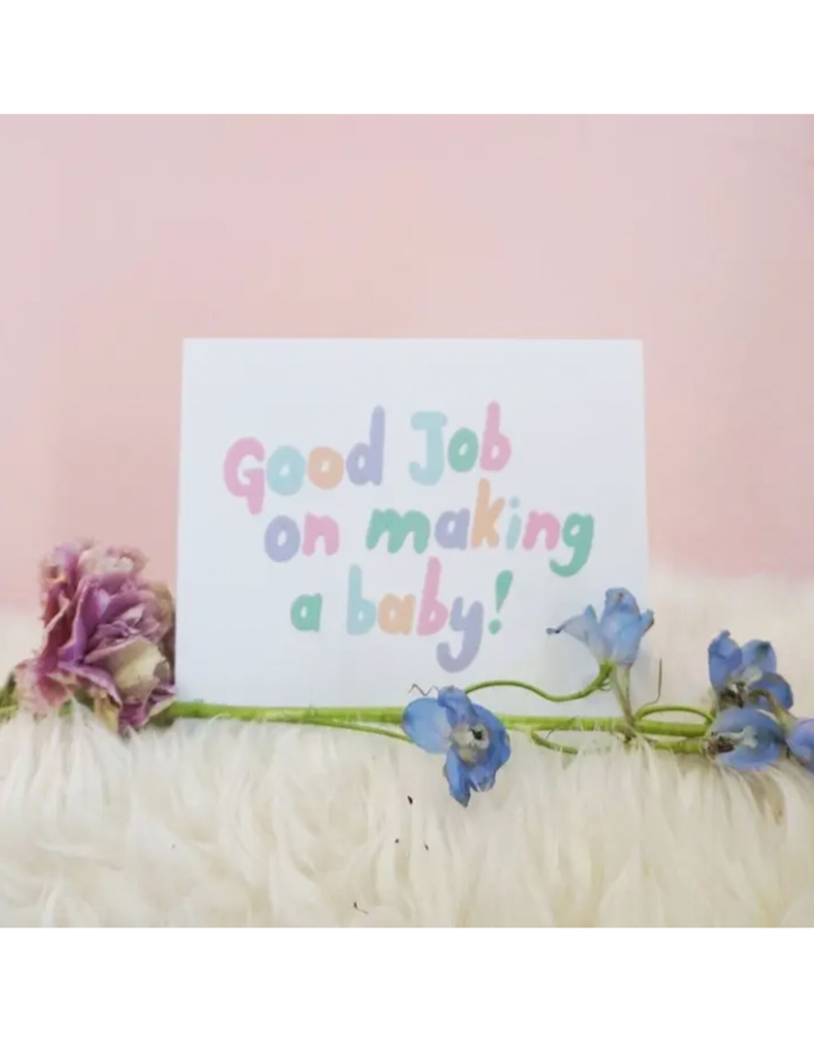 Good Job Baby Making Greeting Card