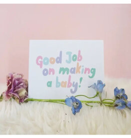 Good Job Baby Making Greeting Card