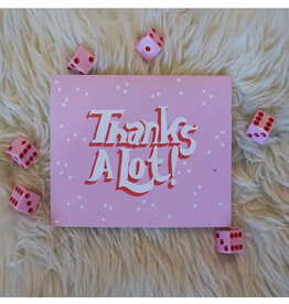 Thanks A Lot! Greeting Card