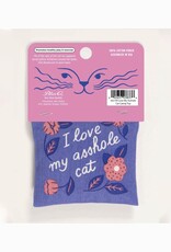I Love My Asshole Cat Catnip Toy