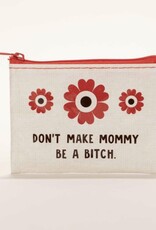 Don't Make Mommy a Bitch Coin Purse