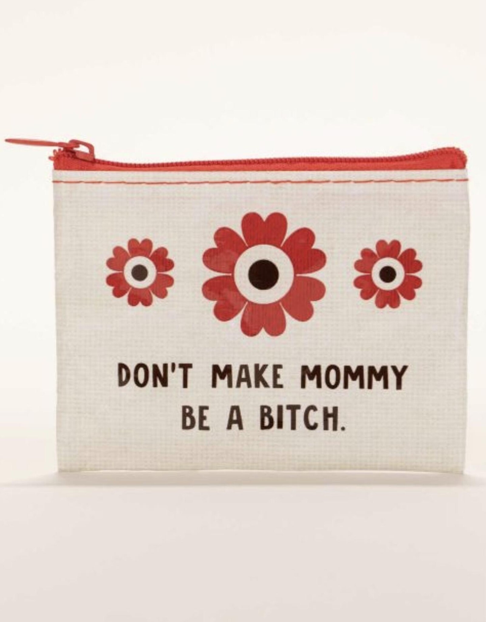 Don't Make Mommy a Bitch Coin Purse