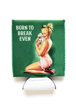 Born to Break Even Coozie